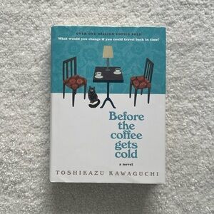 Before the Coffee Gets Cold by Toshikazu Kawaguchi